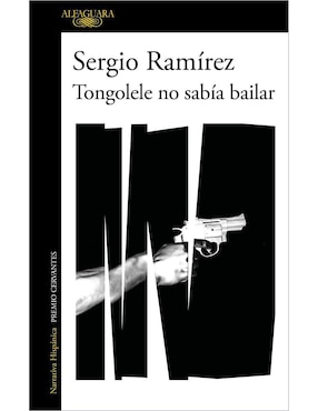 Tongolele No Sabía Bailar De Sergio Ramírez