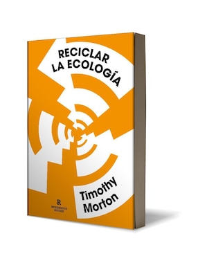 Libro Reciclar La Ecología de Timothy Morton