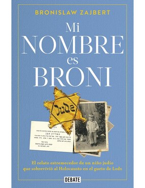 Mi Nombre Es Broni de Bronislaw Zajbert