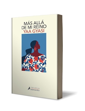 Libro Más Allá de mi Reino de Yaa Gyasi