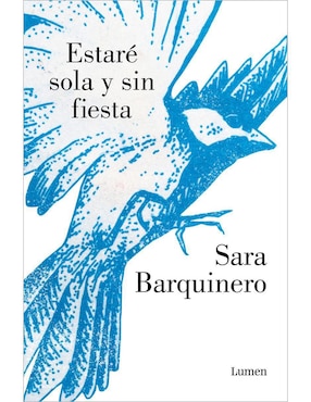 Libro Estaré sola y sin fiesta de Sara Barquinero
