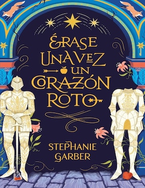 Érase Una Vez Un Corazón Roto De Garber, Stephanie