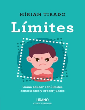 Límites. Cómo Educar Con Límites Conscientes Y Crecer Juntos De Tirado, Míriam