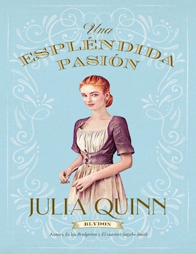 Esplendida Pasión (blydon 1) De Quinn, Julia