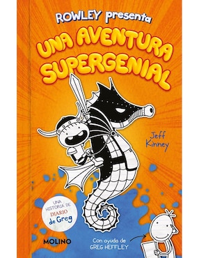 Diario De Rowley 2: Una Aventura Supergenial De Jeff Kinney