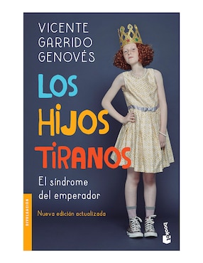 Los Hijos Tiranos. El Síndrome Del Emperador De Garrido Genovés, Vicente