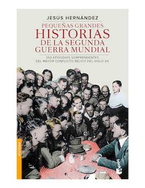 Libro Pequeñas grandes historias de la segunda guerra mundial de Hernández, Jesús