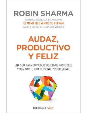 Audaz Productivo Y Feliz De Robin Sharma