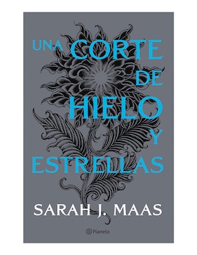 Una Corte De Hielo Y Estrellas De Sarah J. Maas