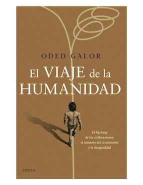 El Viaje De La Humanidad De Oded Galor