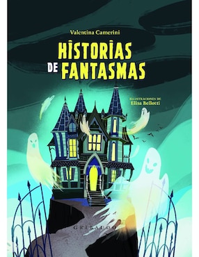 Libro Historias de fantasmas de Camerini, valentina/bellotti, elisa