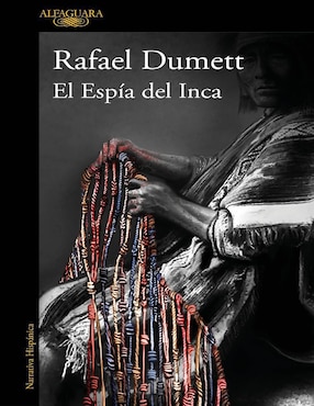 El Espía Del Inca De Dumett Rafael