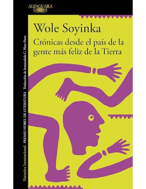 Crónicas Desde El País De La Gente Más Feliz De La Tierra Wole Soyinca