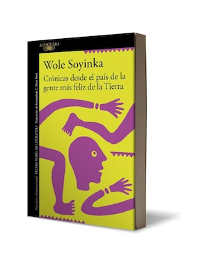 Libro Crónicas desde el país de la gente más feliz de la tierra Wole Soyinca