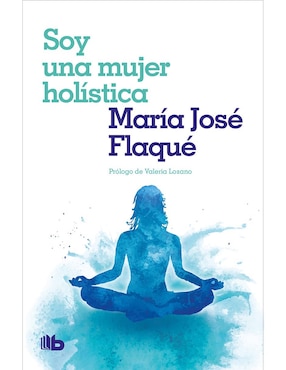Imagen de producto Libro Soy una Mujer Holística de María José Flaqué