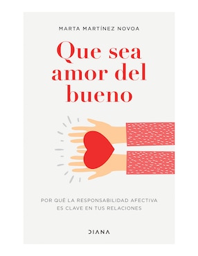 Libro Que sea amor del bueno de Marta Martínez Novoa
