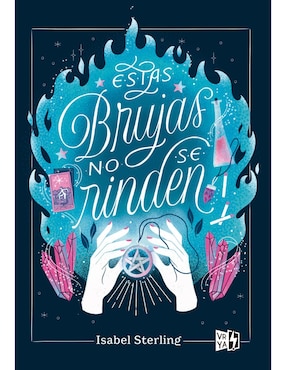 Libro Estas brujas no se rinden de Isabel Sterling
