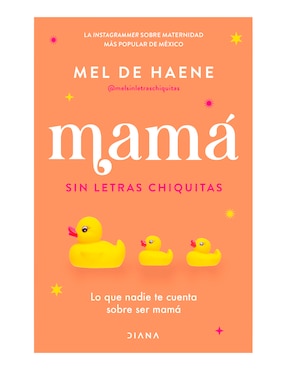 Libro Mama sin letras chiquitas de Mel de Haene