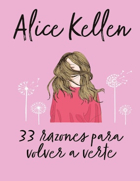 33 Razones Para Volver A Verte De Alice Kellen