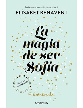 La Magia De Ser Sofía De Elísabet Benavent