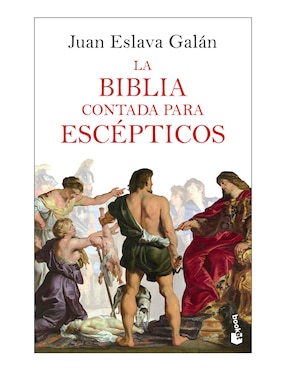 Libro La biblia contada para escépticos de Juan Eslava Galán