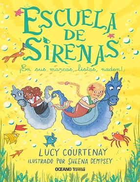 Libro Escuela de sirenas 3: en sus marcas, listas ¡naden! de Lucy Courtenay /Sheena Dempsey