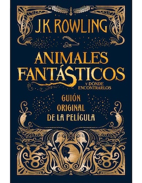 Animales Fantásticos Y Donde Encontrarlos (guion Original De La Película) De J.K. Rowling