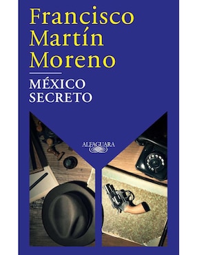 México Secreto De Francisco Martín Moreno