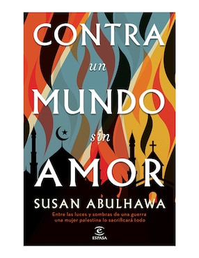 Contra Un Mundo Sin Amor De Susan Abulhawa