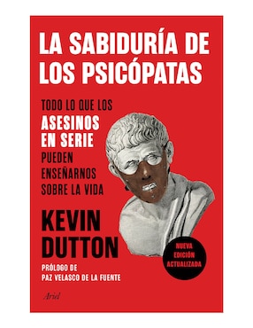 La Sabiduría De Los Psicópatas De Kevin Dutton