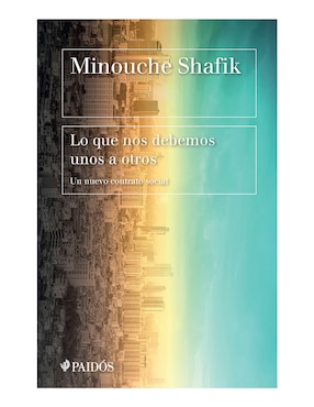 Imagen de producto Libro Lo que nos debemos unos a otros de Minouche Shafik