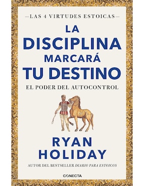 La Disciplina Marcará Tu Destino De Ryan Holiday