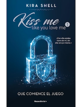 Que Comience El Juego. (Kiss Me Like You) De Kira Shell