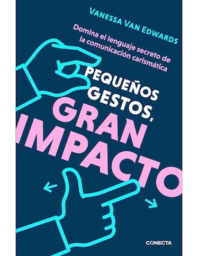 Pequeños Gestos, Gran Impacto De Vanessa Van Edwards