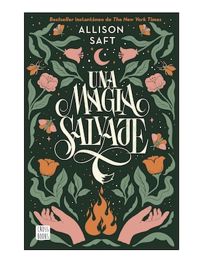 Libro Una magia salvaje de Allison Saft