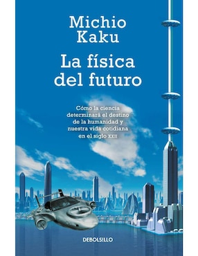 La Física Del Futuro De Kaku, Michio