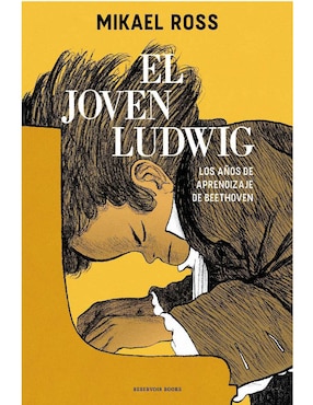 El Joven Ludwig. Los Años De Aprendizaje De Beethoven De Ross, Mikael