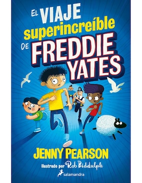 El Viaje Superincreible De Freddie Yates De Yenny Pearson