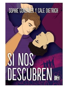 Si Nos Descubren De Sophie González Y Cale Dietrich