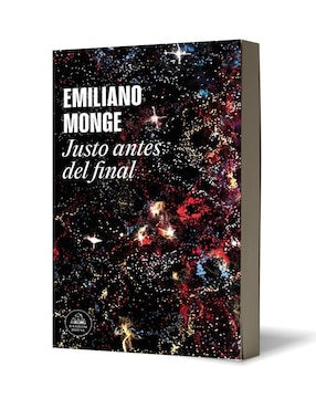 Libro Justo antes del final de Emiliano Monge
