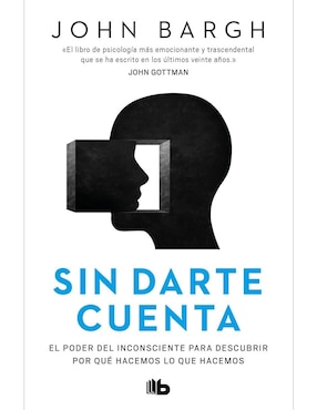 Sin Darte Cuenta De John Bargh