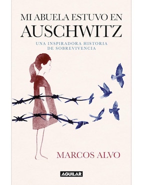 Libro Mi abuela estuvo en auschwitz de Marcos alvo