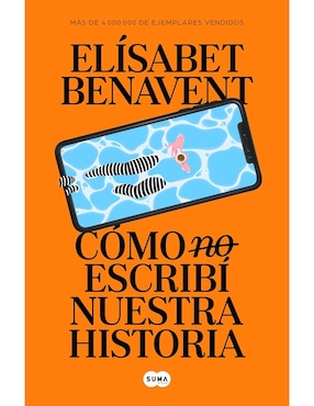 Como No Escribi Nuestra Historia De Elísabet Benavent