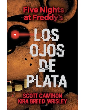 Los Ojos De Plata Five Nights At Freddys De Cawthon, Scott/Breed-Wrisley, Kira