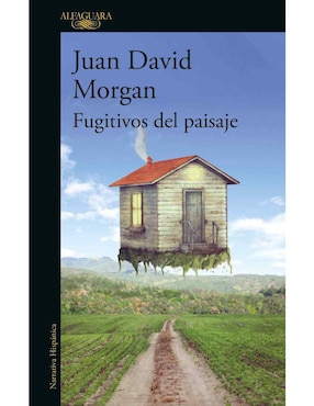 Fugitivos Del Paisaje De Juan David Morgan