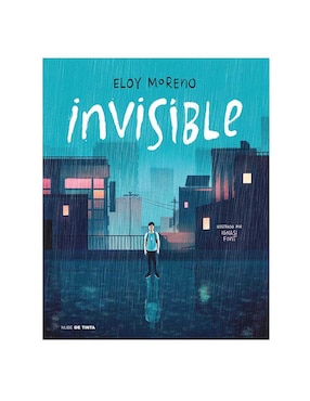 Invisible Ilustrado De Eloy Moreno