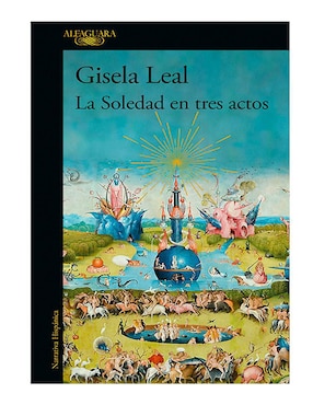 La Soledad En Tres Actos De Gisela Leal