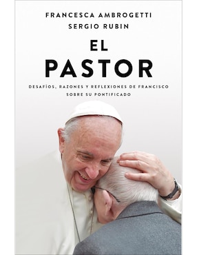 El Pastor De Sergio Rubin / Francesca Ambrogetti