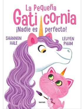 Gaticornia 2 ¡Nadie Es Perfecto! De Shannon Hale