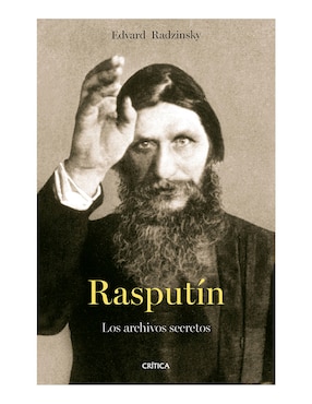 Rasputín Los Archivos Secretos De Edvard Radzinsky